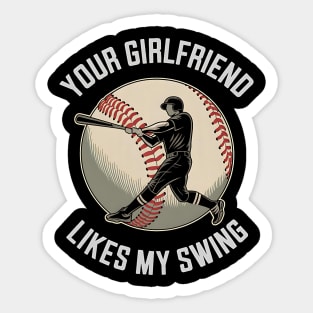 Your Girlfriend Likes My Swing Funny Baseball Sticker